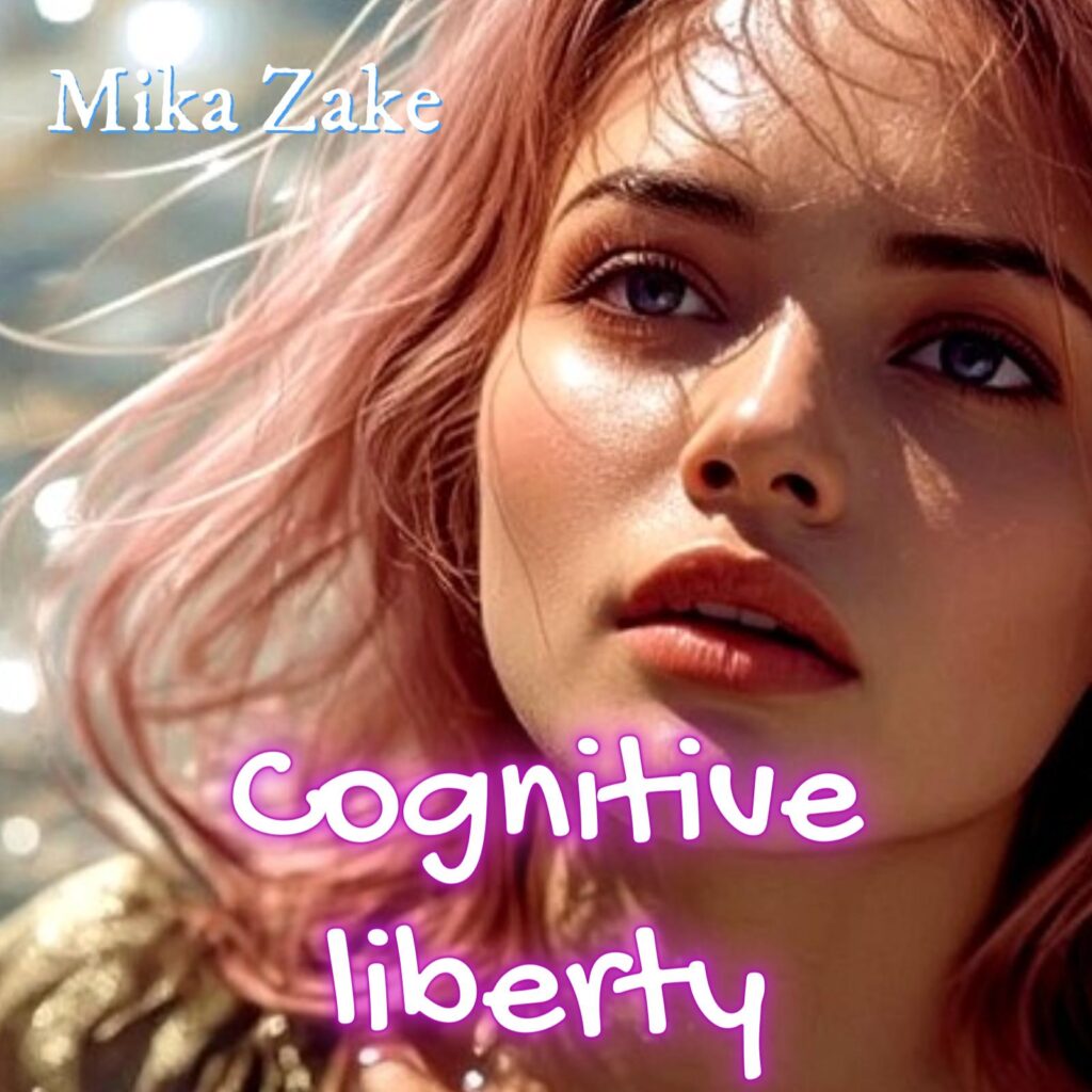Mika Zake : cognitive liberty